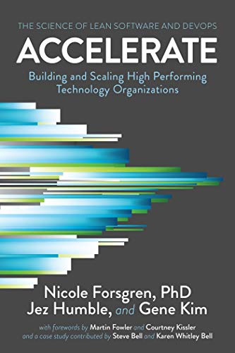 Accelerate: The Science of Lean Software and DevOps